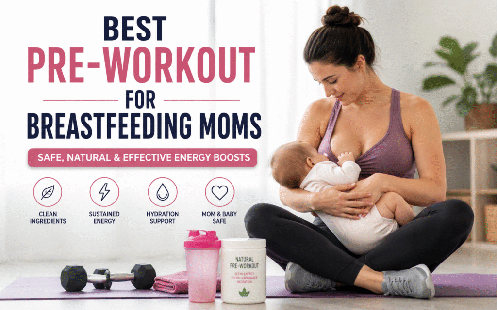 best pre workout for breastfedding moms